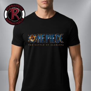 One Piece The Battle of Alabasta Official Coming In 2027 One Piece Live Action Season 3 Unisex T-Shirt