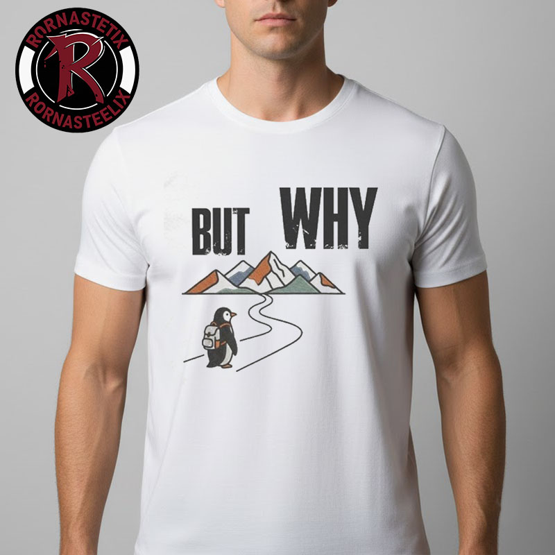 Penguin But Why Motivational Iconic Meme Unisex T-Shirt Penguin But Why Motivational Iconic Meme Unisex T-Shirt