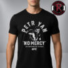 Petr Yan No Mercy UFC 323 New UFC Bantamweight Champion 2025 Unisex T-Shirt