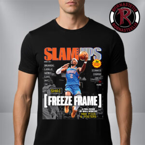 SLAM Ups Shai Gilgeous-Alexander Freeze Frame A Full Issue Of Wall Worthy Unisex T-Shirt