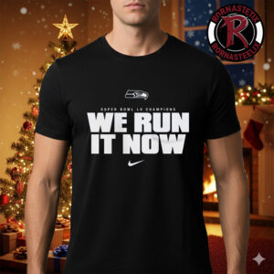 Seattle Seahawks Nike Super Bowl LX Champions 2026 We Run It Now Unisex T-Shirt