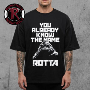 Star Wars Rotta the Hutt You Already Know The Name Unisex T Shirt