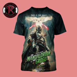 Star Wars The Mandalorian And Grogu New Poster Only In Theaters May 22 2026 This Is The Way All Over Print Shirt