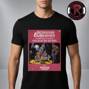 Stranger Things 5 Dungeons And Dragons An Adventure For Level 3 Characters Ballad Of The Rat King Unisex T-Shirt
