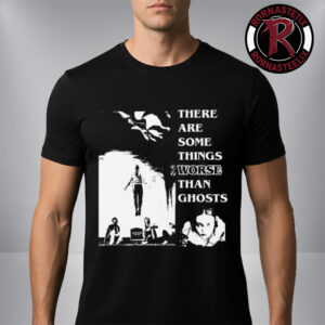 Stranger Things Max Ghosts There Are Some Things Worse Than Ghosts Unisex T-Shirt
