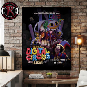 The Amazing Digital Circus The Last Act In Theaters June 4 2026 Poster Canvas Decor