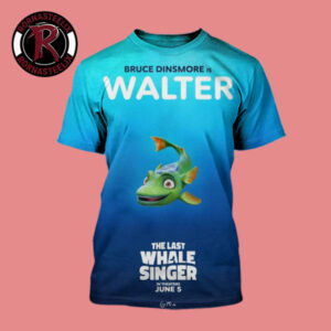 The Last Whale Singer In Theaters June 5 2026 Bruce Dinsmore is Walter All Over Print Shirt