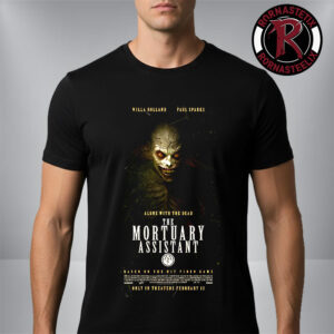 The Mortuary Assistant Alone With The Dead First Poster Live Action In Theaters On February 13 2026 Unisex T-Shirt