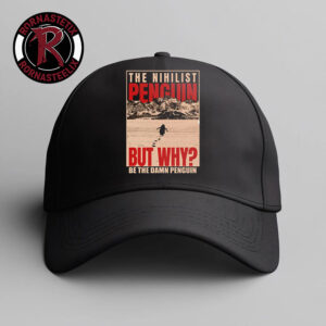 The Nihilist Penguin But Why Be The Damn Penguin Hat Cap
