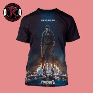 The Punisher One Last Kill 2026 New Poster Premieres May 12 2026 To Find Peace He Will Lose It All Over Print Shirt