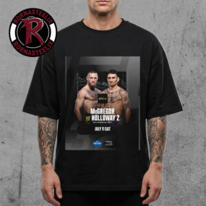 UFC 329 Conor McGregor vs Max Holloway 2 Welterweight Bout International Fight Week On July 11 2026 Unisex T-Shirt
