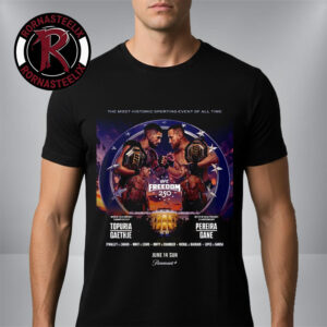 UFC Freedom 250 Poster For UFC White House The Most Historic Sporting Event Of All Time June 14 2026 Unisex T-Shirt