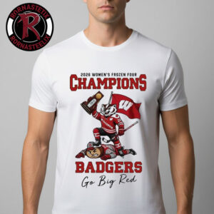 Wisconsin Badgers 2026 NCAA Women?s Ice Hockey Frozen Four National Champions Mascot Go Big Red Unisex T-Shirt