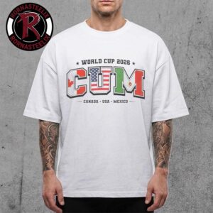 C.U.M World Cup 2026 Canada USA Mexico Unisex T Shirt