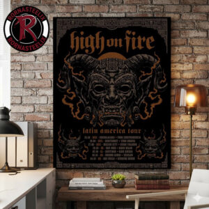 High On Fire Latin America Tour 2026 Schedule Tour Dates Poster Canvas Decor