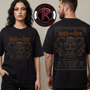 High On Fire Latin America Tour 2026 Schedule Tour Dates Unisex T Shirt Two Sided