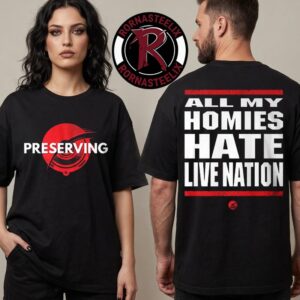 Preserving Concerts All My Homies Hate Live Nation Unisex T Shirt Two Sided