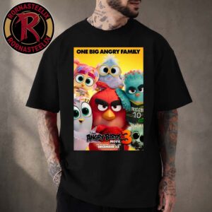 The Angry Birds 3 Movie First Poster One Big Angry Family Only In Theaters And Reald 3D On December 23 2026 Unisex T-Shirt