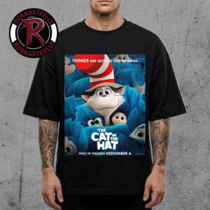 The Cat In The Hat Things Are Getting Out Of Hand Only In Theaters November 2026 Unisex T Shirt