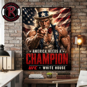 UFC Freedom 250 x The White House America Needs A Champion On June 14 2026 Poster Canvas Decor