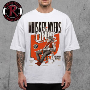 Whiskey Myers Cincinnati Ohio 2026 Poster Show At Riverbend Music Center On June 9 2026 The Southern Hospitality Tour 2026 Unisex T Shirt