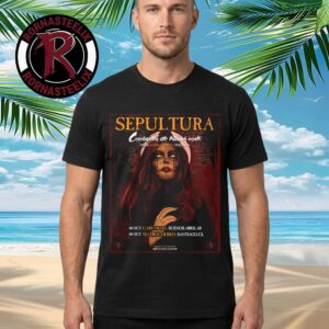 Sepultura Celebrating Life Through Death Final Latin America Tour 2026 On October 6 And 8 2026 Argentina Chile Unisex T Shirt