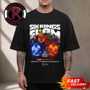 Six King SLAM Tennis Players Live Only Netflix October 21 24 2026 Unisex T Shirt