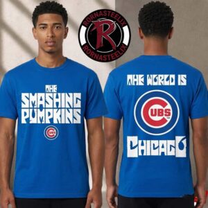 The Smashing Pumpkins x Chicago Cubs Exclusive Tee The World Is Chicago Unisex T Shirt Two Sided