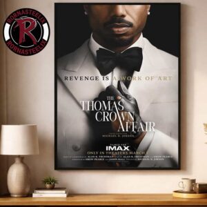 The Thomas Crown Affair 2027 Teaser Poster Michael B Jordan Revenge Is A Work Of Art Poster Decor Canvas