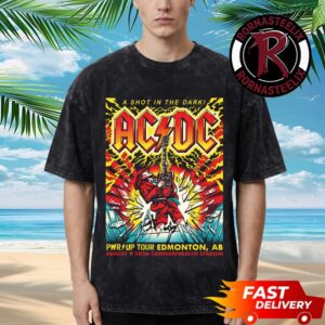 ACDC Pwr Up Tour 2026 Edmonton AB Event Poster At Commonwealth Stadium On August 9 2026 A Shot In The Dark Washed T Shirt