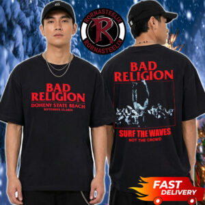 Bad Religion Event Tee Surf The Waves Not The Crowd At Doheny State Beach On September 25 2026 Unisex T Shirt Two Sided