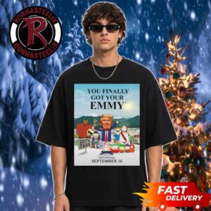 Parody Donald Trump You Finally Got Your Emmy South Park New Episodes September 16 2026 Unisex T Shirt