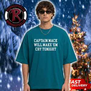 Captain Mack Will Make Em Cry Tonight Unisex T Shirt