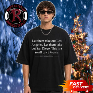 Donald Trump Suggests Letting Iran Take Out Los Angeles And San Diego Unisex T Shirt